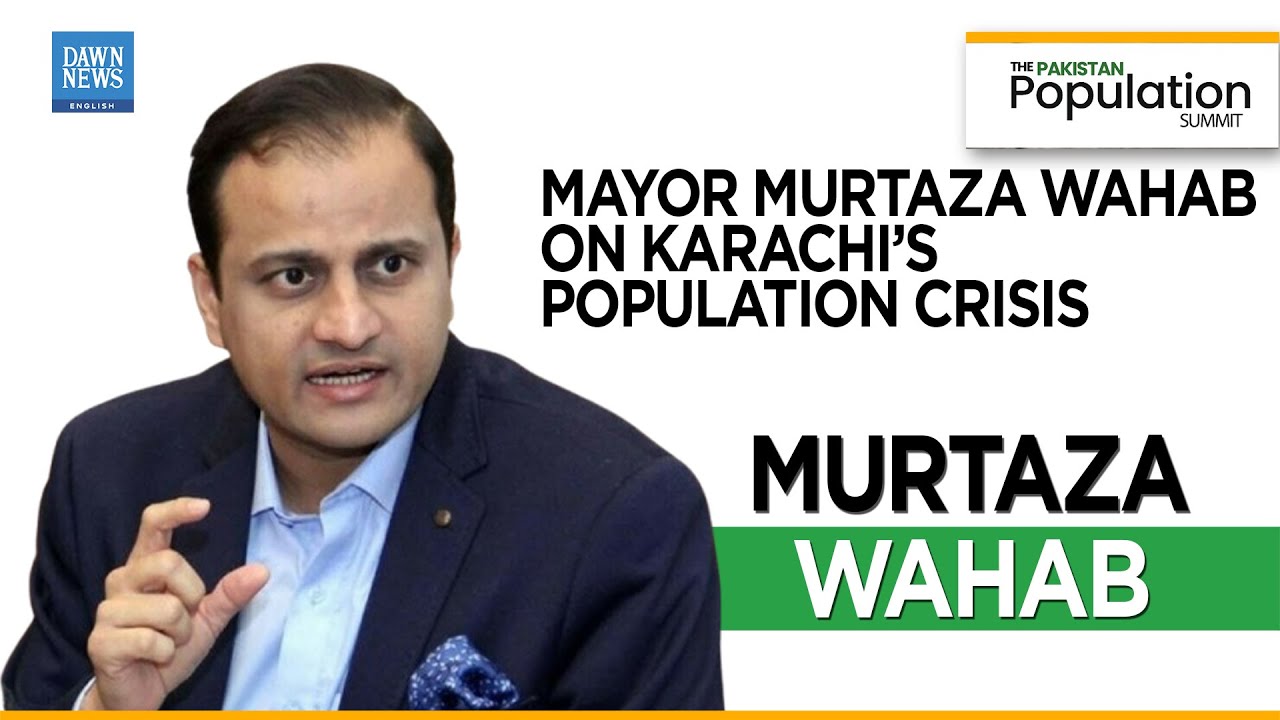 Karachi&rsquo;s Population Crisis: Mayor Murtaza Wahab on Solutions & Urban Planning | Dawn News English