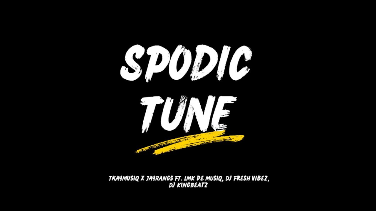 TkayMusiq x JayRangs-Spodic tune-FT.LMK de Musiq,Dj fresh vibez and Dj KingBeatz (Official Audio)