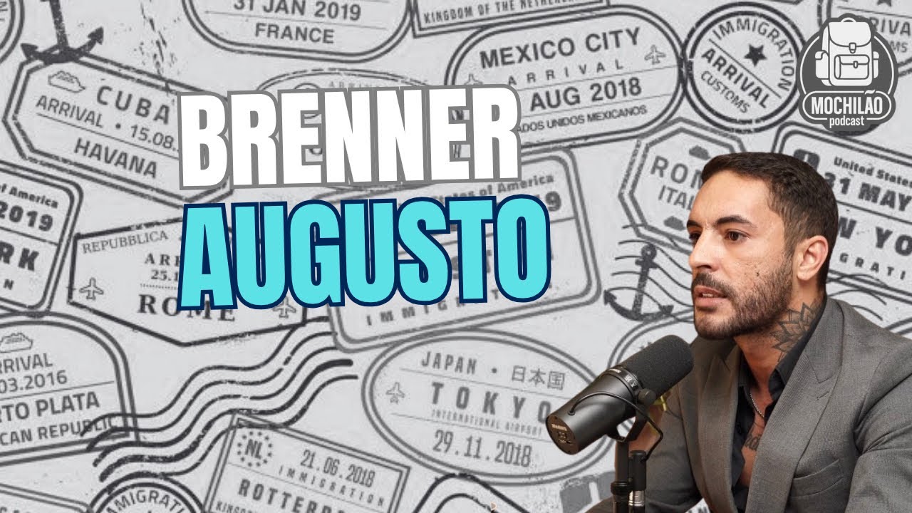 BRENNER AUGUSTO- MOCHILÃO PODCAST #4