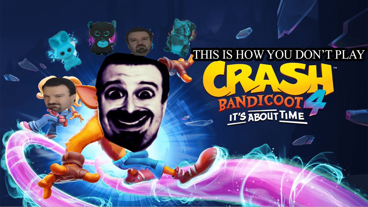 This Is How You DON'T Play Crash Bandicoot 4: It's About Time (0utsyder Edition)