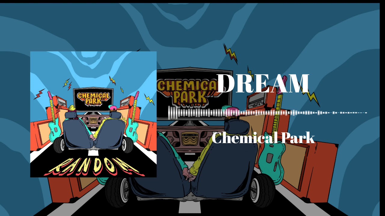 Chemical Park - Dream