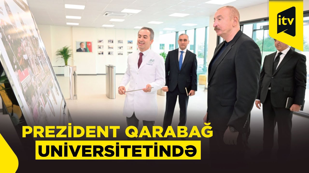 İlham Əliyev Qarabağ Universitetinin Klinikasının binasının və tədris korpusunun açılışında
