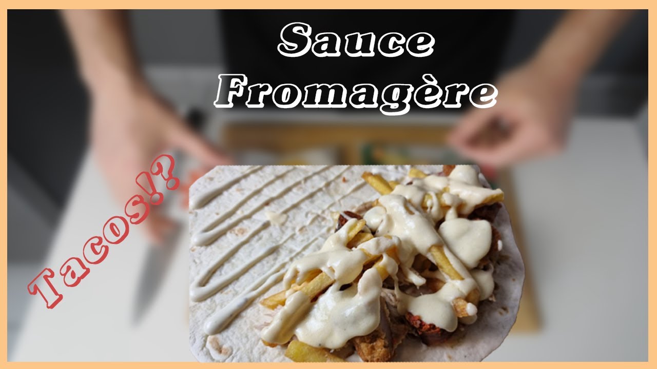 RECETTE : Sauce fromagère TACOS !