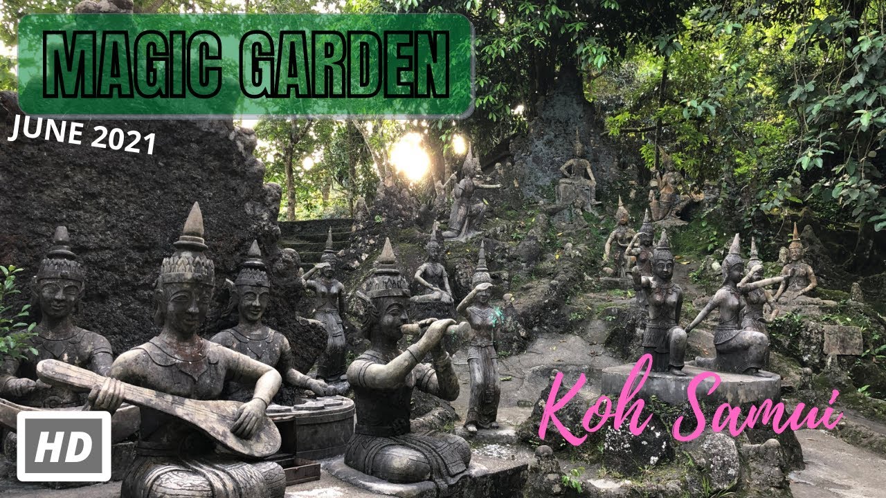 HD KOH SAMUI | Magic Garden | Discovery | Attraction | JUNE 2021