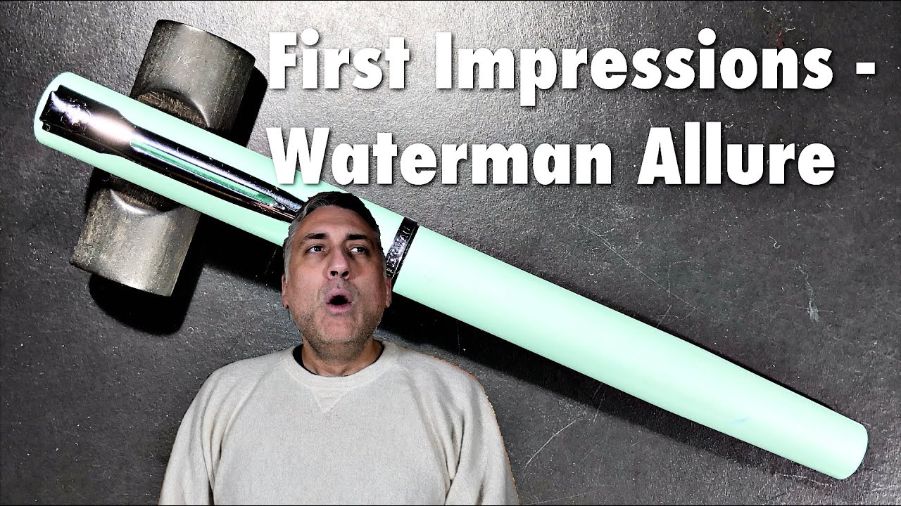 First Impressions - Waterman Allure