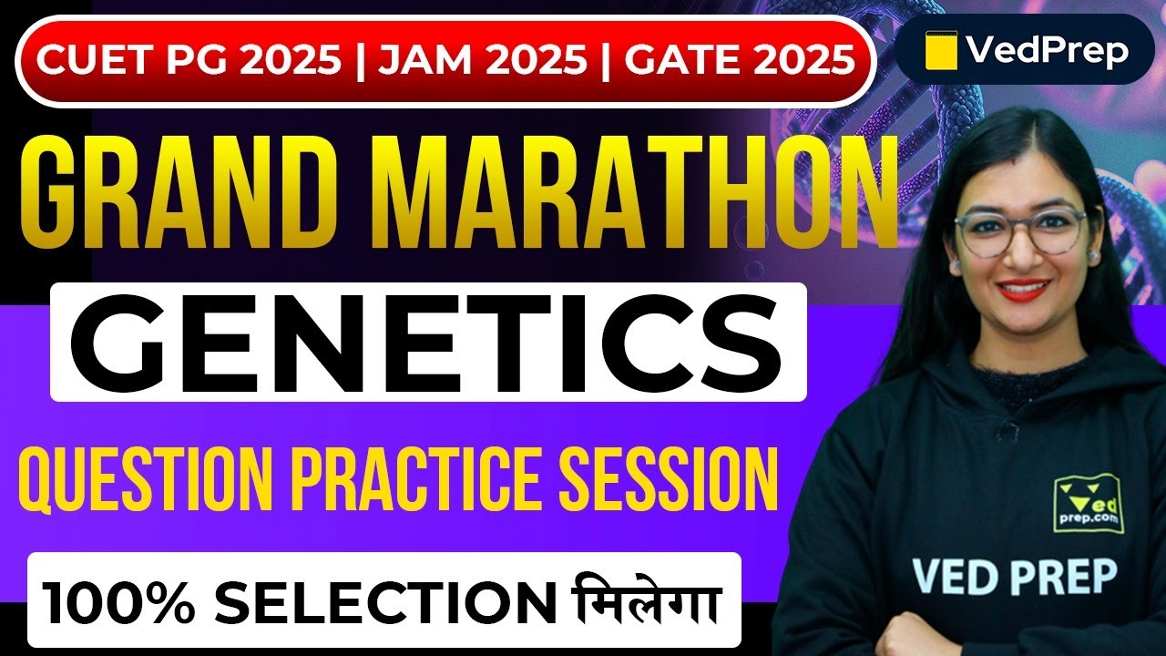 Genetics Practice Marathon | CUET PG, IIT JAM & GATE 2025 Preparation | Crack your Exam With Vedprep