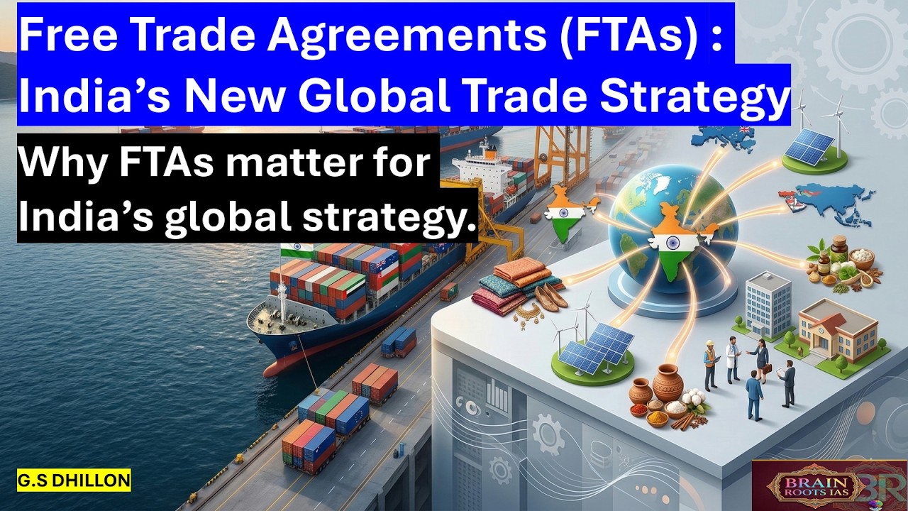 FTAs and India’s Trade Diplomacy: Benefits, Risks & Global Impact | UPSC IAS Current Affairs