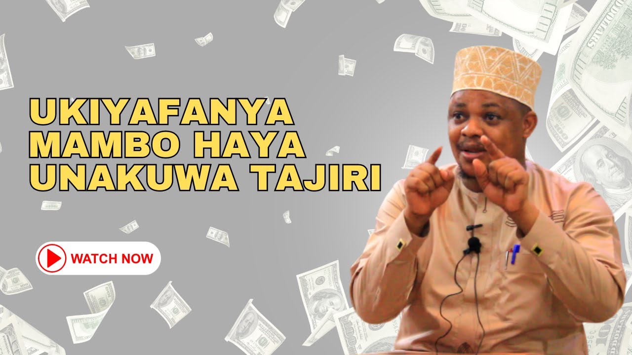 UKIYAFANYA MAMBO HAYA UNAKUWA TAJIRI | SHEIKH OTHMAN MICHAEL