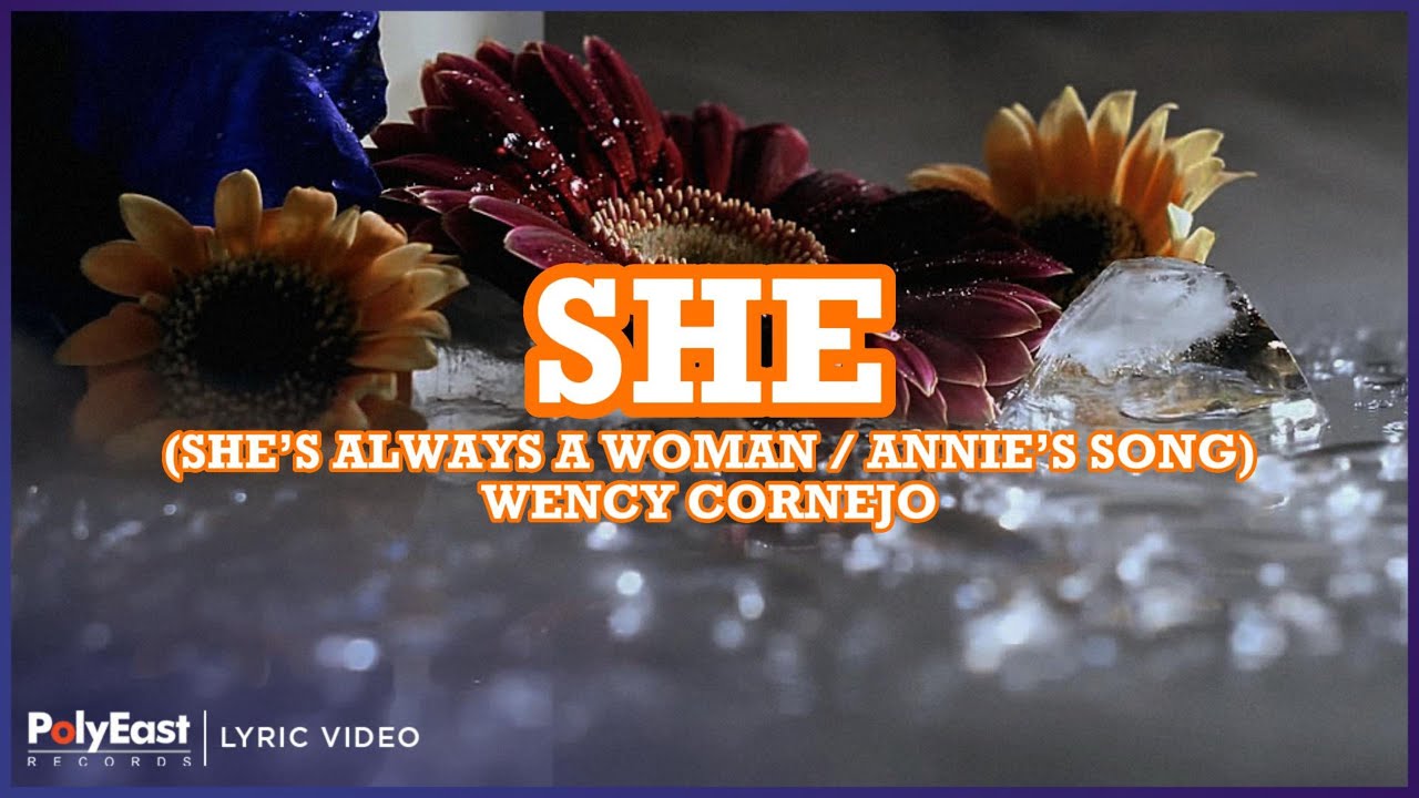 Wency Cornejo - She (She's Always A Woman / Annie's Song) (Lyric Video)