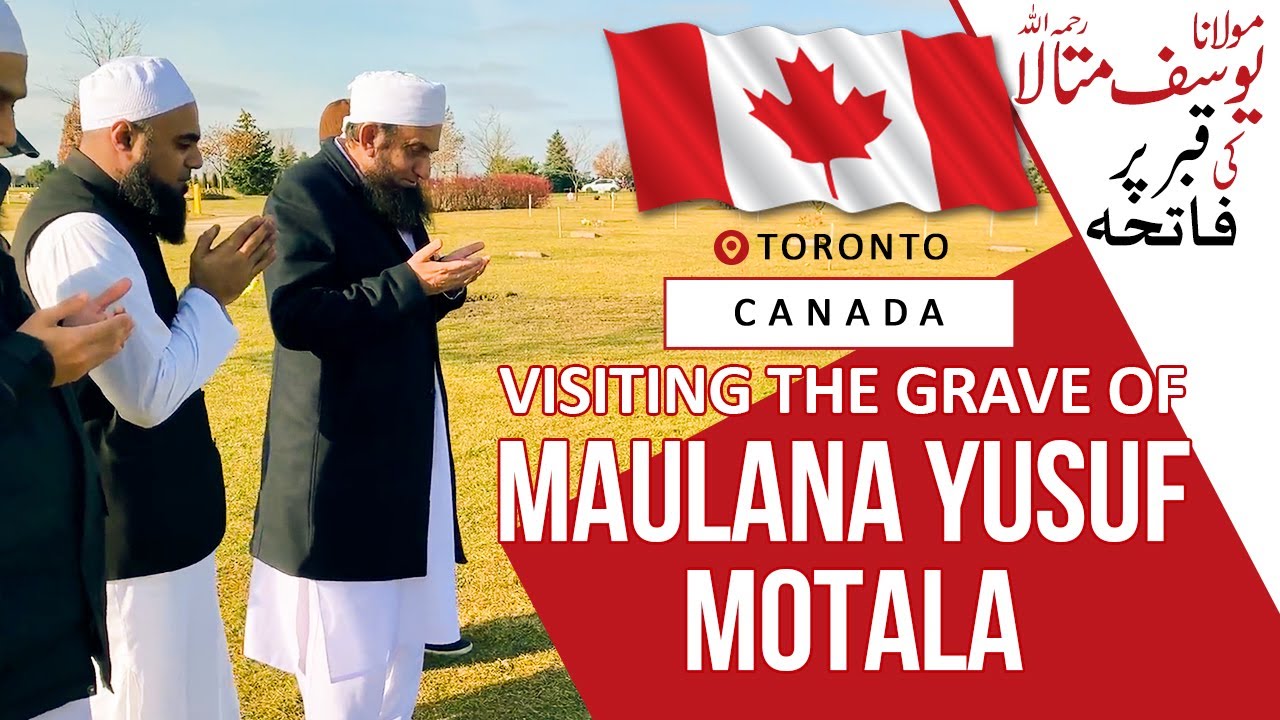 Visiting the grave of Maulana Yusuf Motala I Molana Tariq Jamil | Toronto Canada