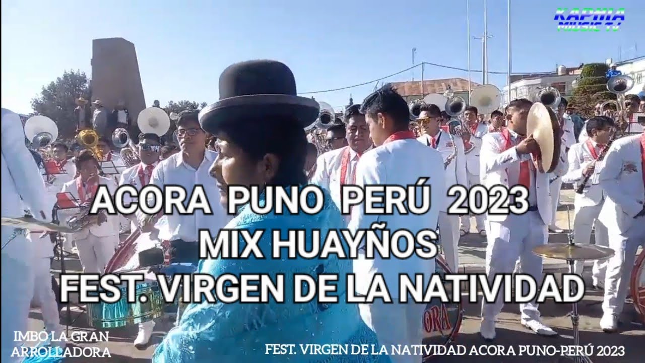 IMBO LA GRAN ARROLLADORA MIX HUAYÑOS 2023 ACORA PUNO PERÚ FEST. VIRGEN DE LA NATIVIDAD