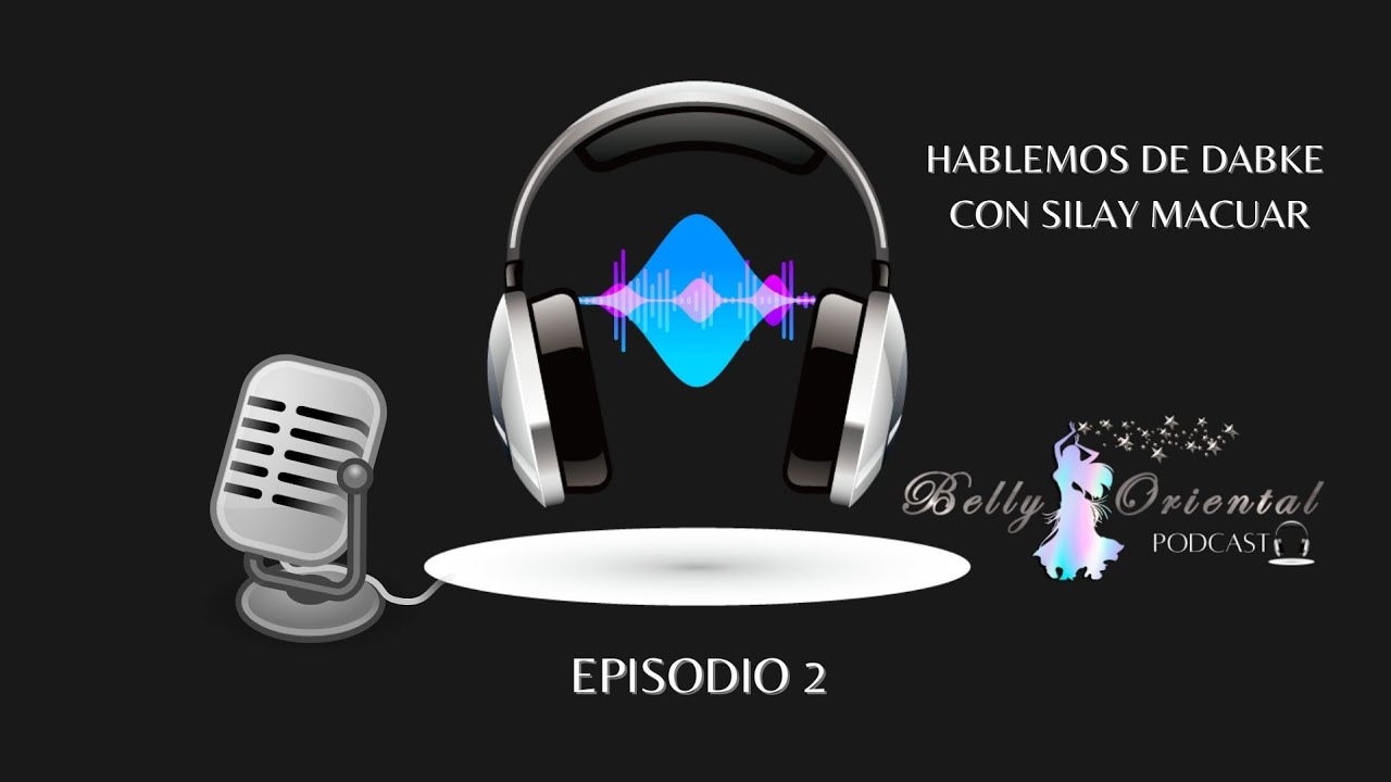 BelllyOriental Podcast con Karla Krissel Episodio 2 ☆Especial 