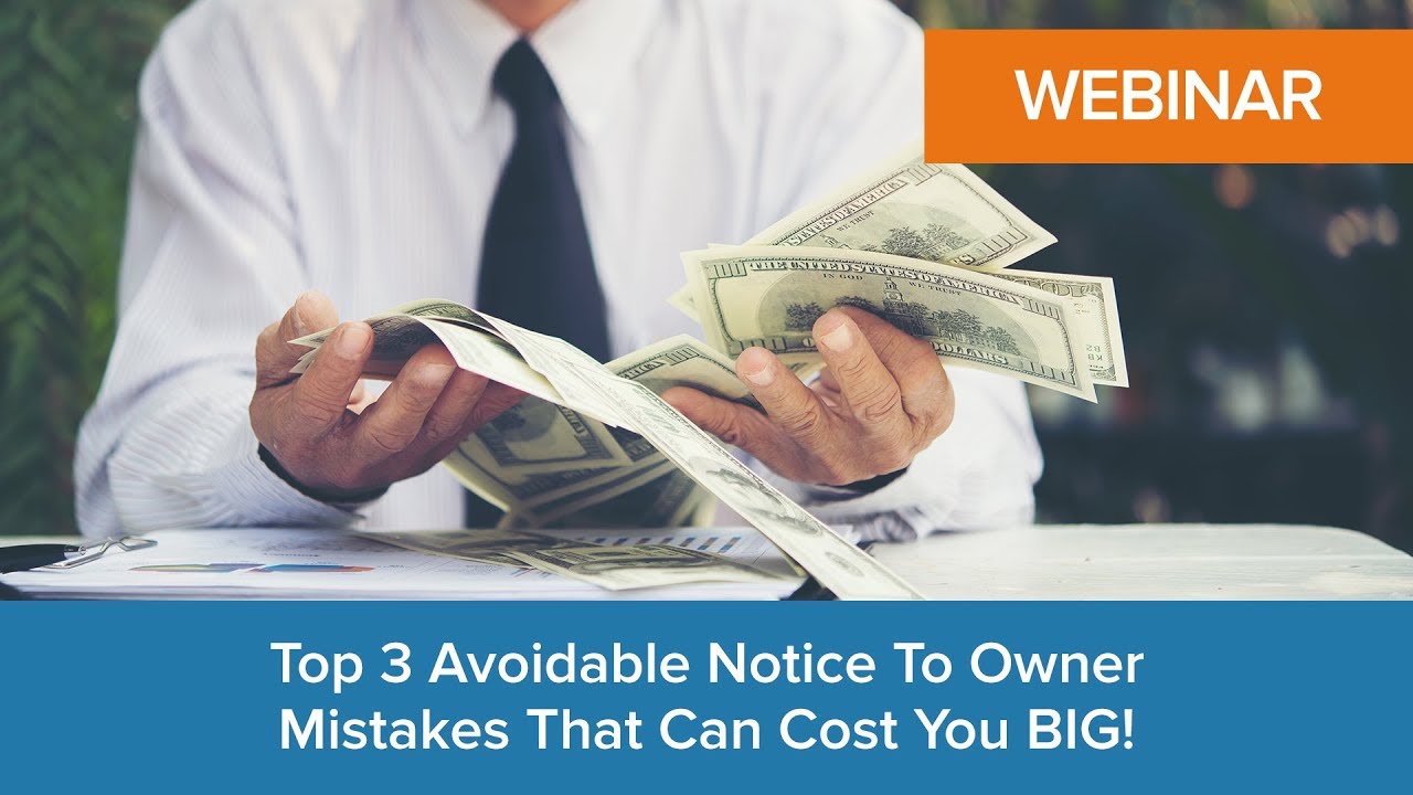 Top 3 Avoidable Notice to Owner Mistakes that Can Cost You BIG!