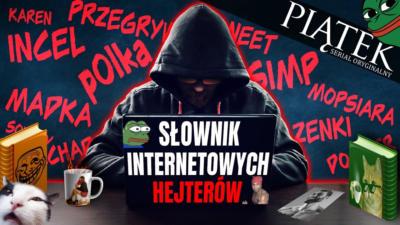 SŁOWNIK INTERNETOWEGO HEJTERA 🎬 Piątek