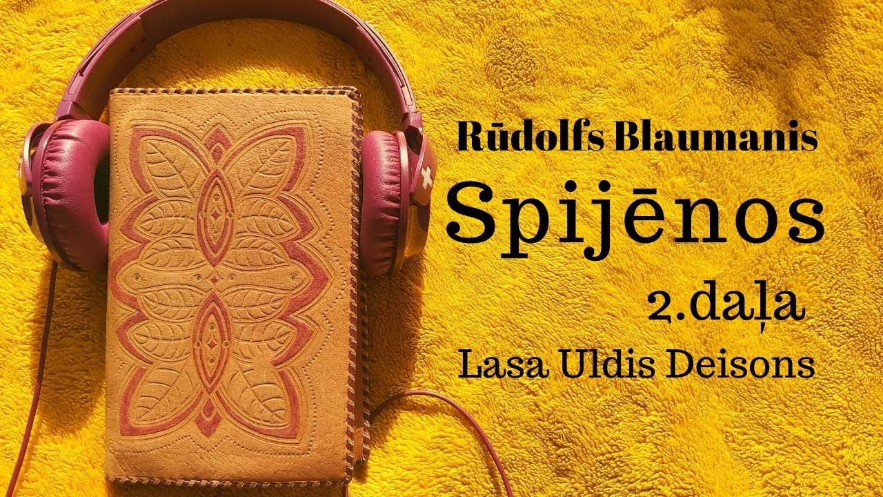 Rūdolfs Blaumanis - Spijēnos, 2. daļa (Lasa Uldis Deisons)