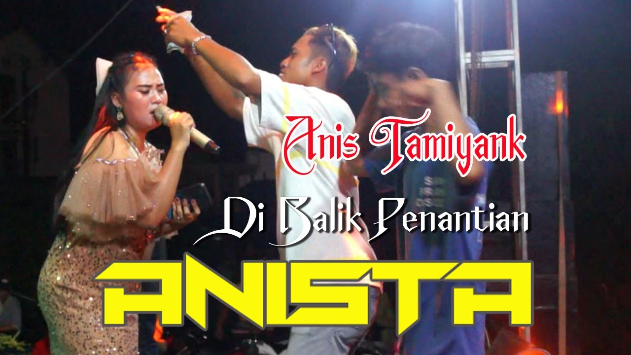 ANIS  TAMIYANK ( DI BALIK PENANTIAN )  ANISTA ENTERTAINMENT