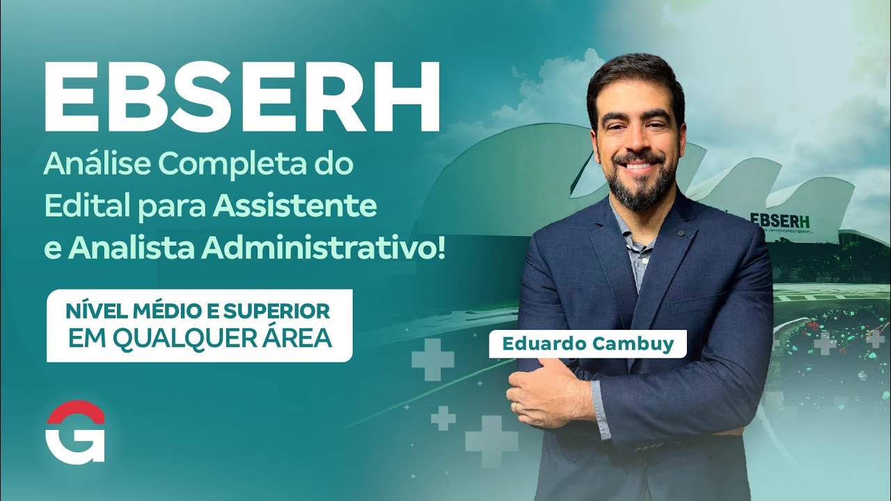 Concurso EBSERH | Análise Completa do Edital para Assistente e Analista Administrativo!