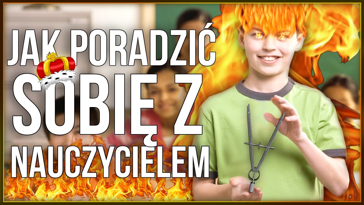 JAK PORADZIĆ SOBIE Z NAUCZYCIELEM !!??