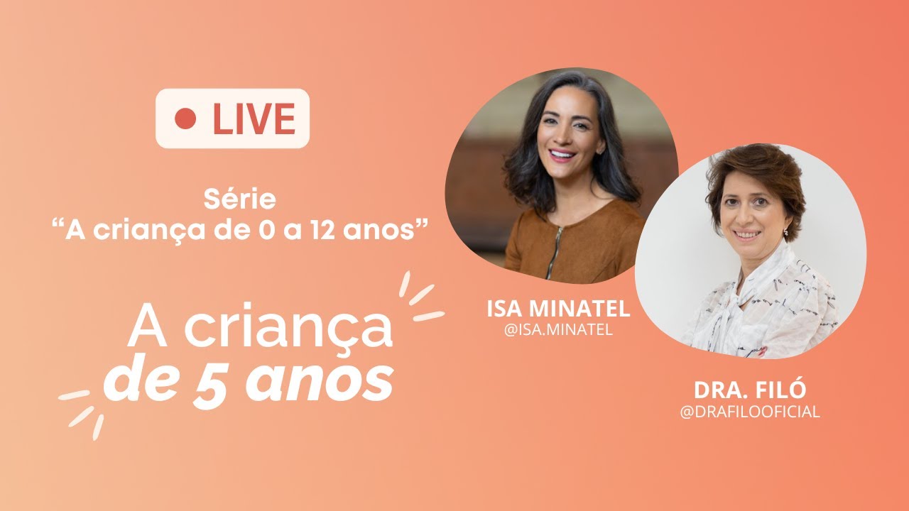 A Criança de 5 anos | Live Dra Filó & IsaMinatel