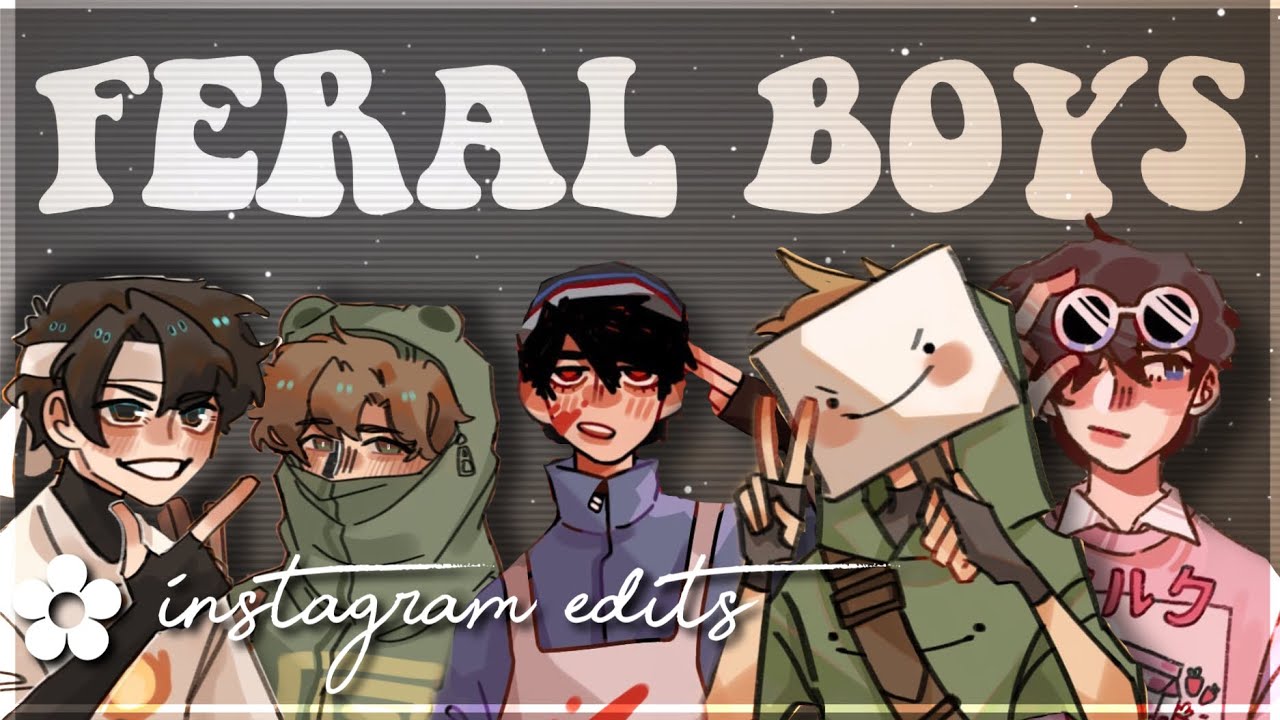 chaotic/badass feral boys edits bc they need to meetup already 😌🙄