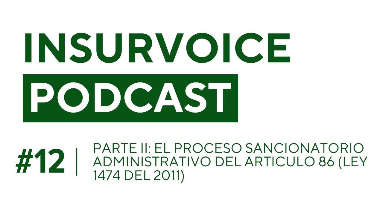 #12 InsurVoice | Parte II:El proceso sancionatorio administrativo del artículo 86(Ley 1474 del 2011)