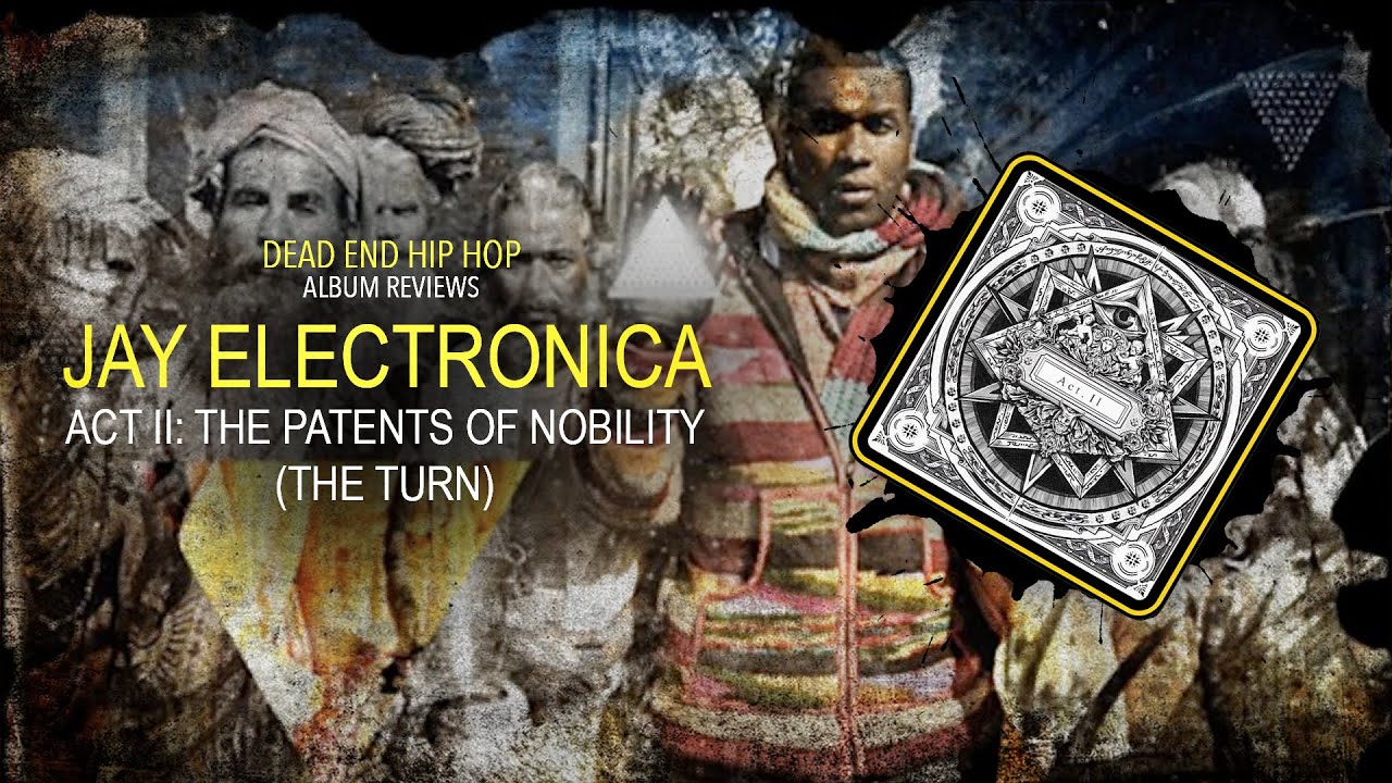 Jay Electronica - Act II: The Patents Of Nobility (THE TURN) Album Review