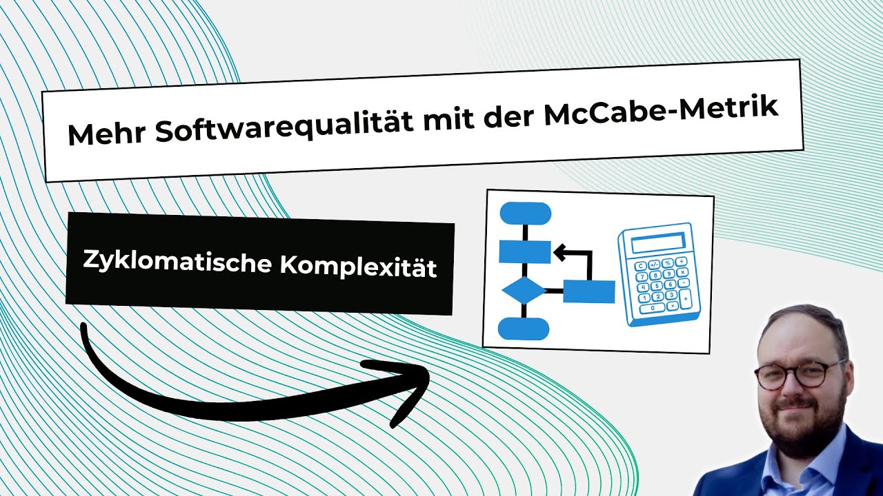 Zyklomatische Komplexität - Mehr Softwarequalität mit der McCabe-Metrik