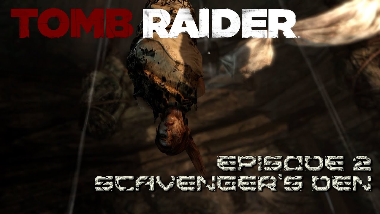 Scavenger's Den (Ep. 2) | Tomb Raider: GOTY (2013) | Square Enix