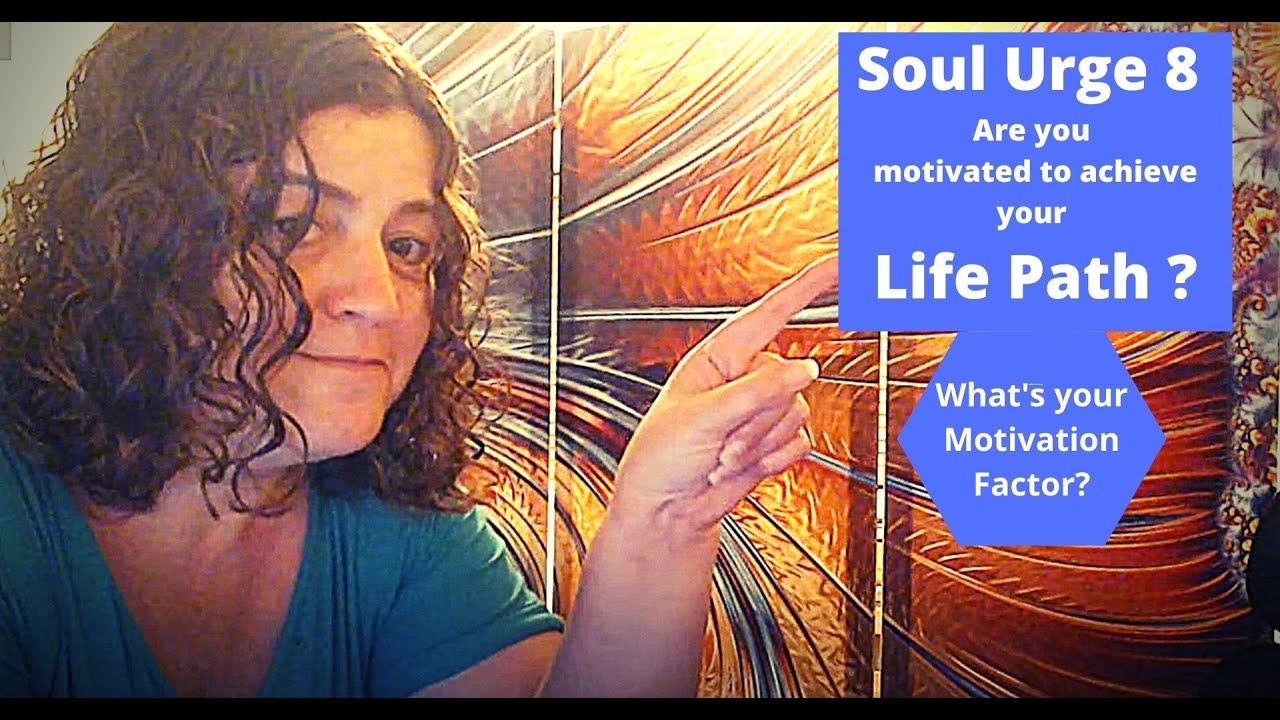 Soul Urge 8 - Are you motivated to achieve your Life Path?