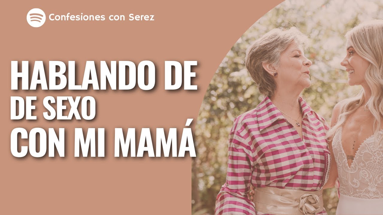 Hablando de sexo con mi mamá