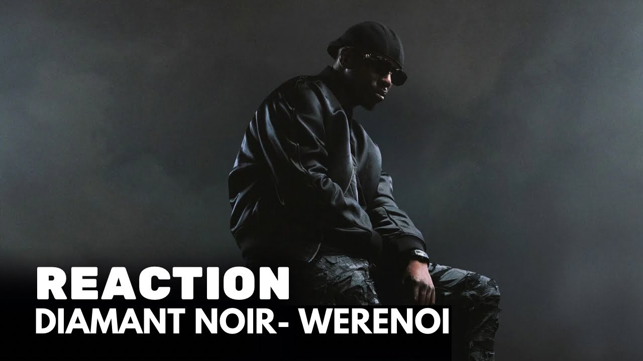 REACTION: WERENOI - DIAMANT NOIR