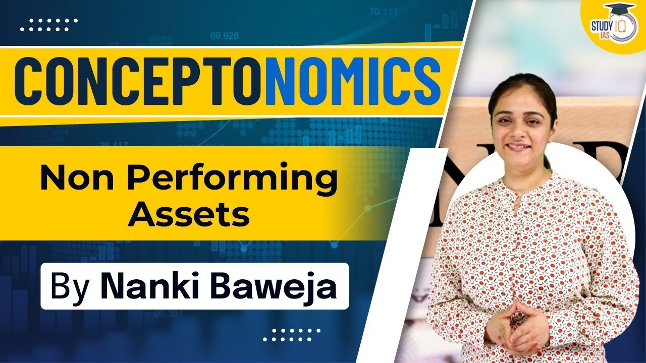 What is Non-Performing Asset (NPA)? | Types of NPA and its Impact | Know all about it | StudyIQ IAS