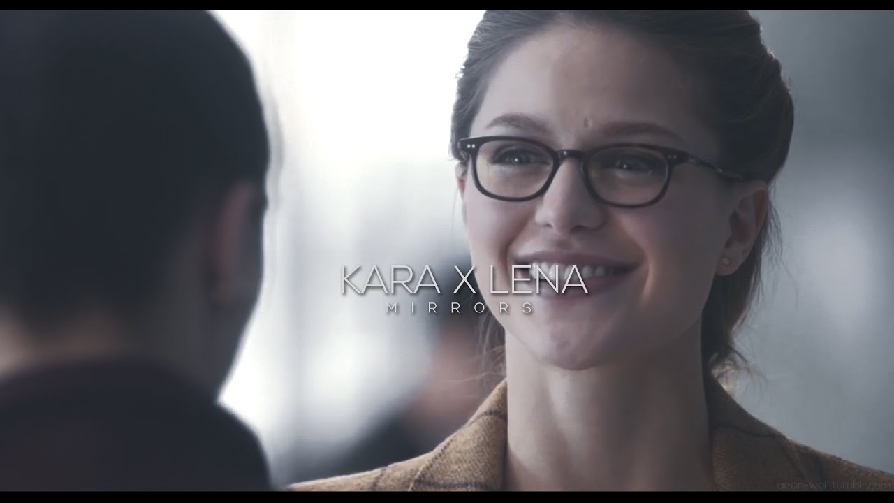 Kara x Lena || Mirrors