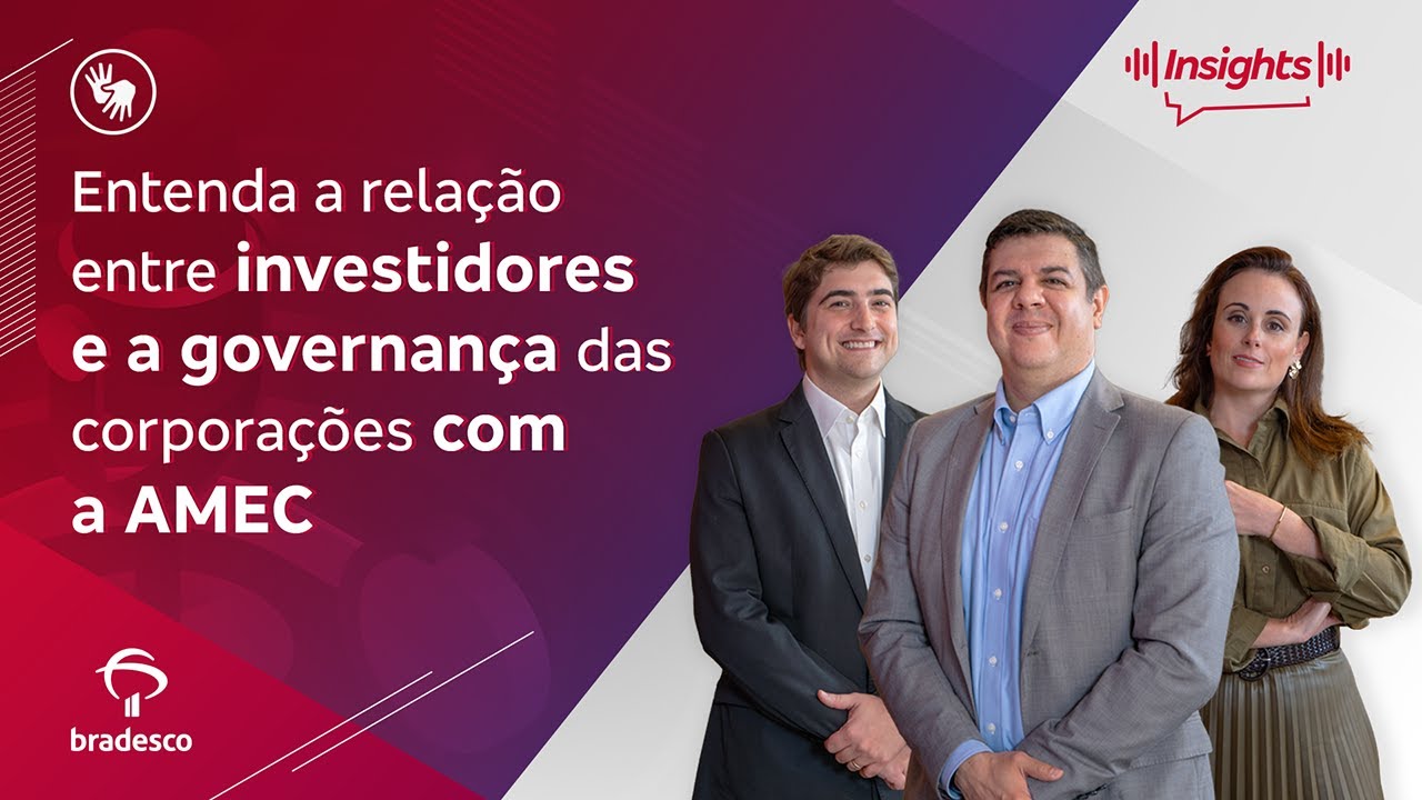 Insights Investments #232 - Investidores x governança das corporações com a AMEC |Conteúdo Acessível