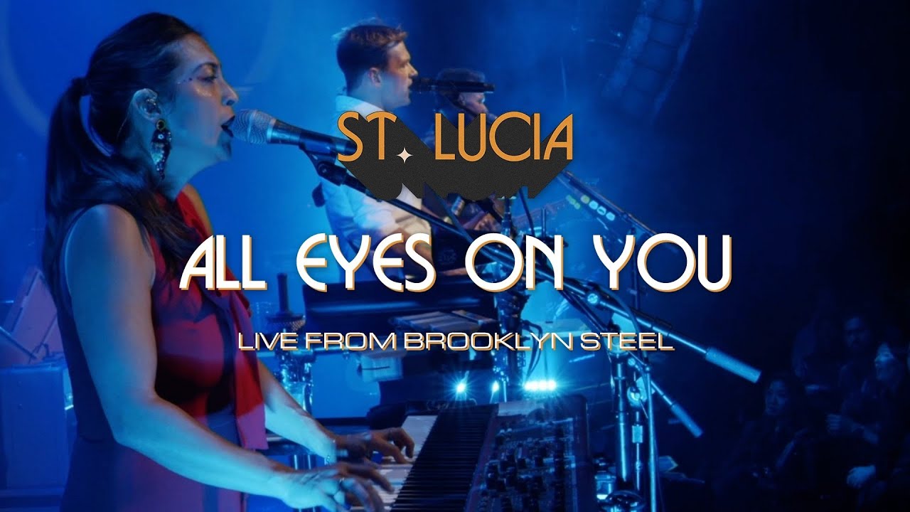 St. Lucia - All Eyes On You (Live at Brooklyn Steel)