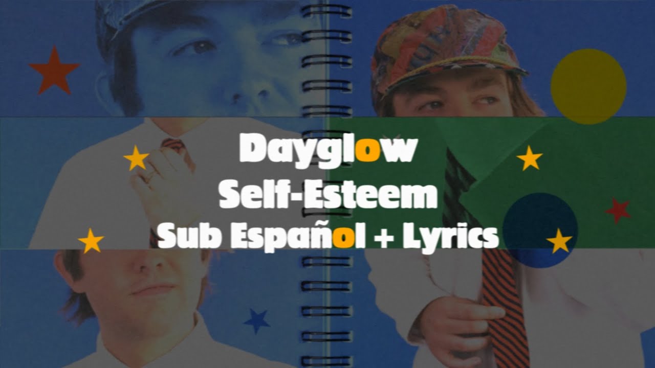Dayglow - Self-Esteem Sub Español + Lyrics!