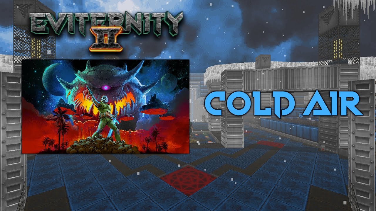 Cold Air - Eviternity II OST (MAP25)