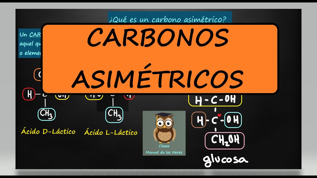 ¿QUÉ ES UN CARBONO ASIMÉTRICO?.  IMPORTANCIA EN LOS GLÚCIDOS. Biología - Bioquímica.