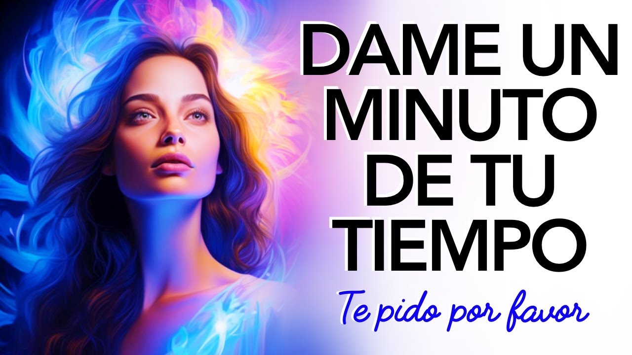 🙏🏻DAME UN MINUTO DE TU TIEMPO POR FAVOR 💌 Mensaje de los ÁNGELES para ti