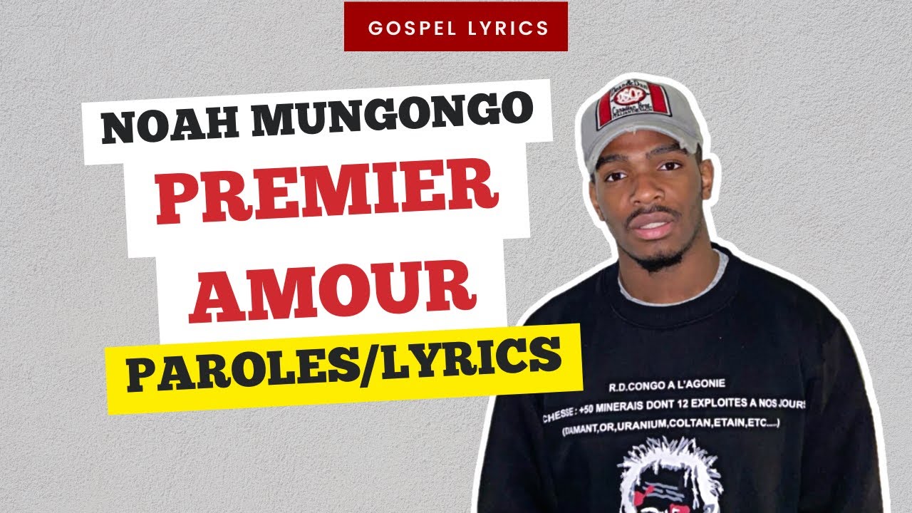 Noah Mungongo - Premier amour (Paroles)