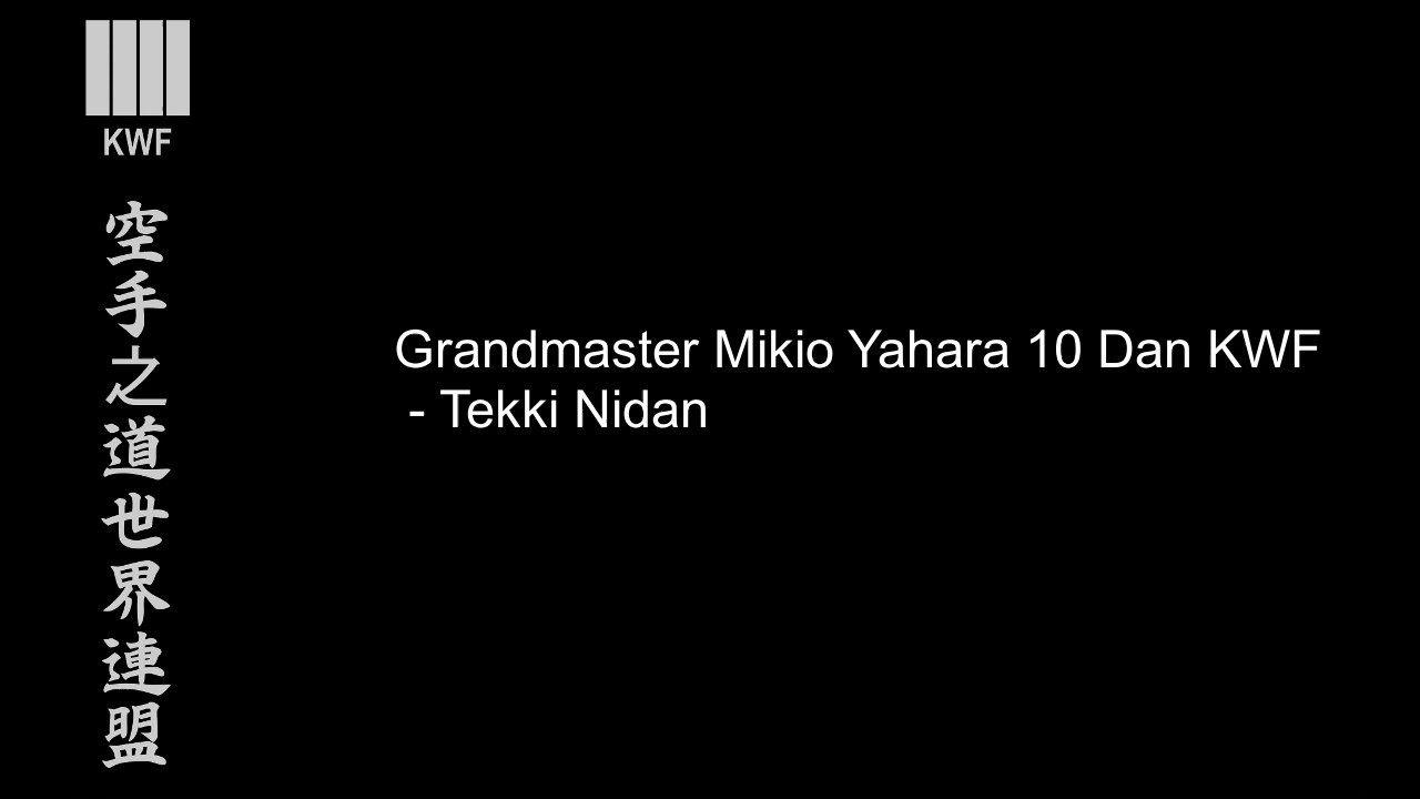 Grandmaster Mikio Yahara 10 Dan KWF - Tekki Nidan