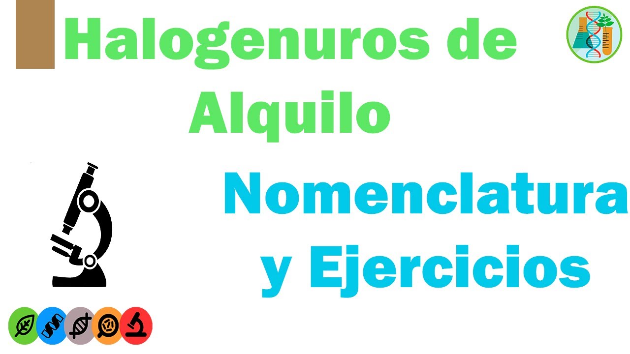 HALOGENUROS DE ALQUILO: Nomenclatura y Ejercicios