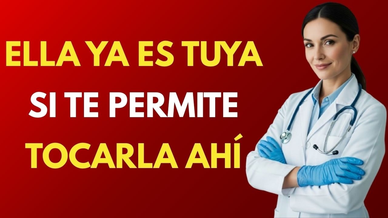 ¡Ya has ganado si ella te permite tocarla ahí! (Psicología femenina)