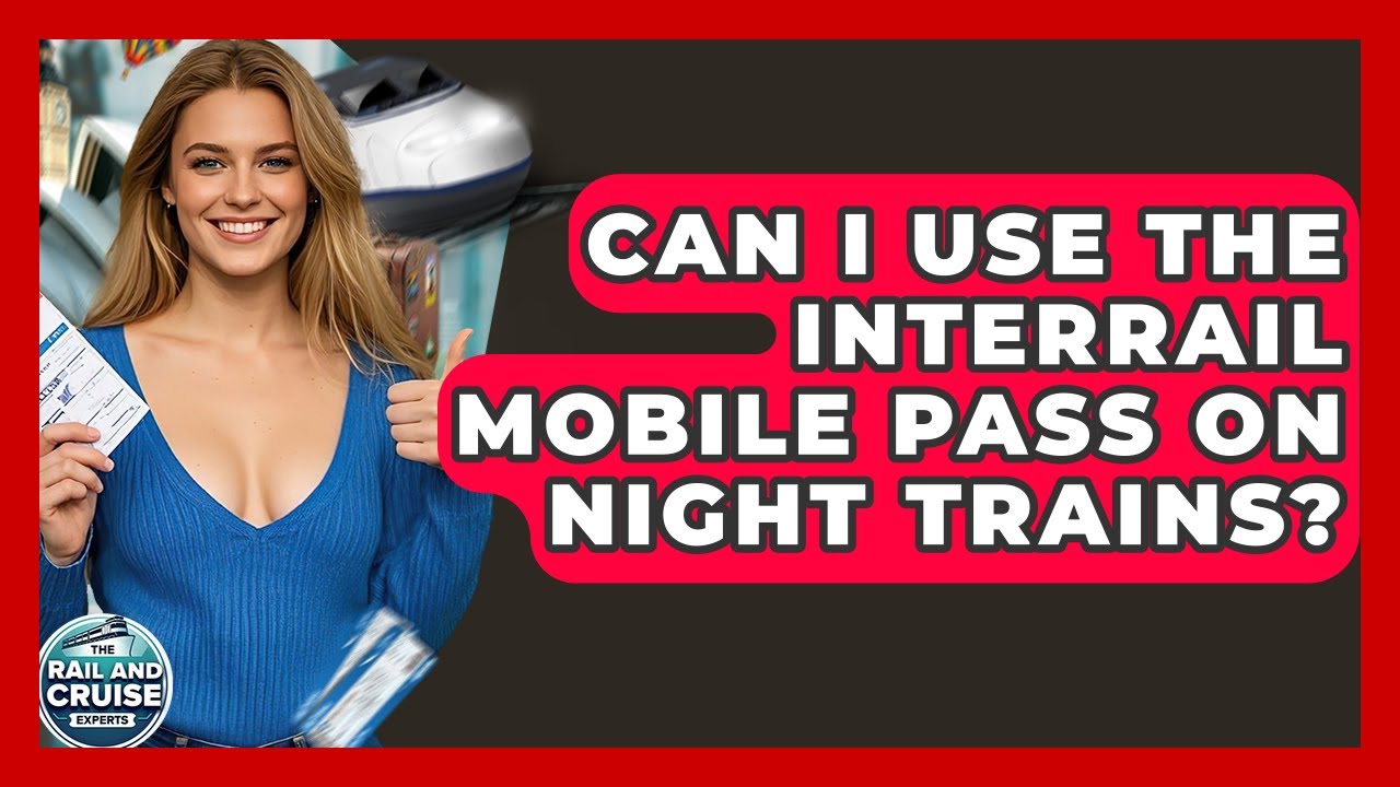Can I Use The Interrail Mobile Pass On Night Trains? - The Rail and Cruise Experts