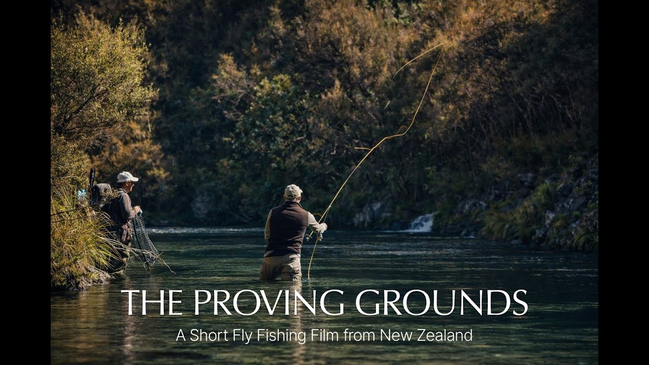 The Proving Ground – Clear Water Fly Fishing in New Zealand