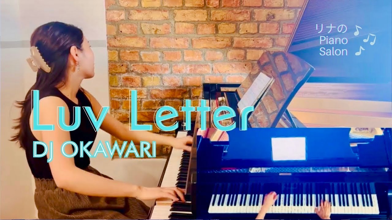 Luv Letter - DJ OKAWARI ｜Piano Cover