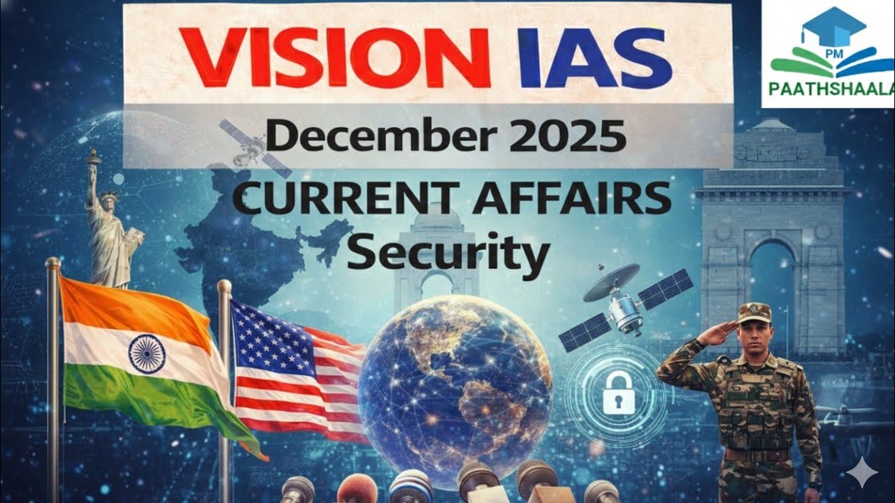 Vision IAS December 2025 Current Affairs for UPSC 2026 | Security| 