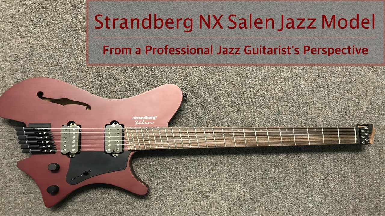 Strandberg Salen Jazz NX - My Review - Pros & Cons