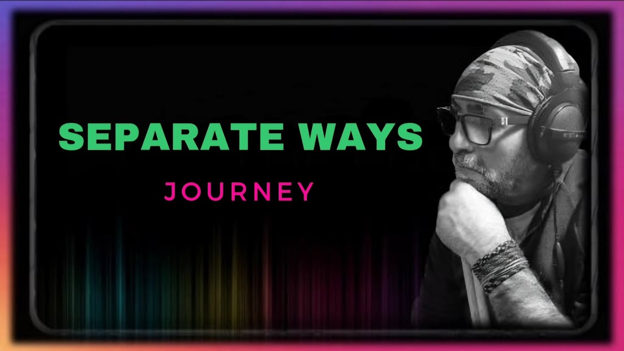Drum Cover : SEPARATE WAYS ⬅️➡️ ( JOURNEY ) 