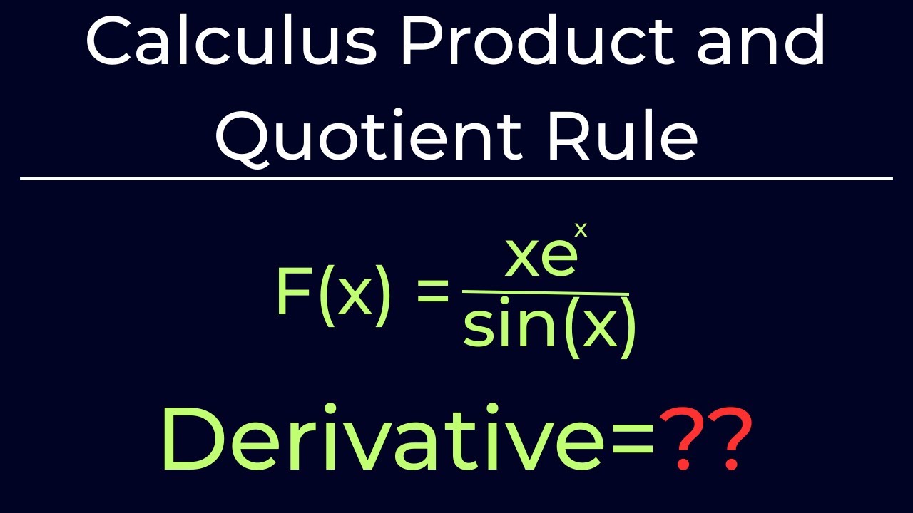 Finding Derivatives Using Product and Quotient Rules With Examples In Calculus 1